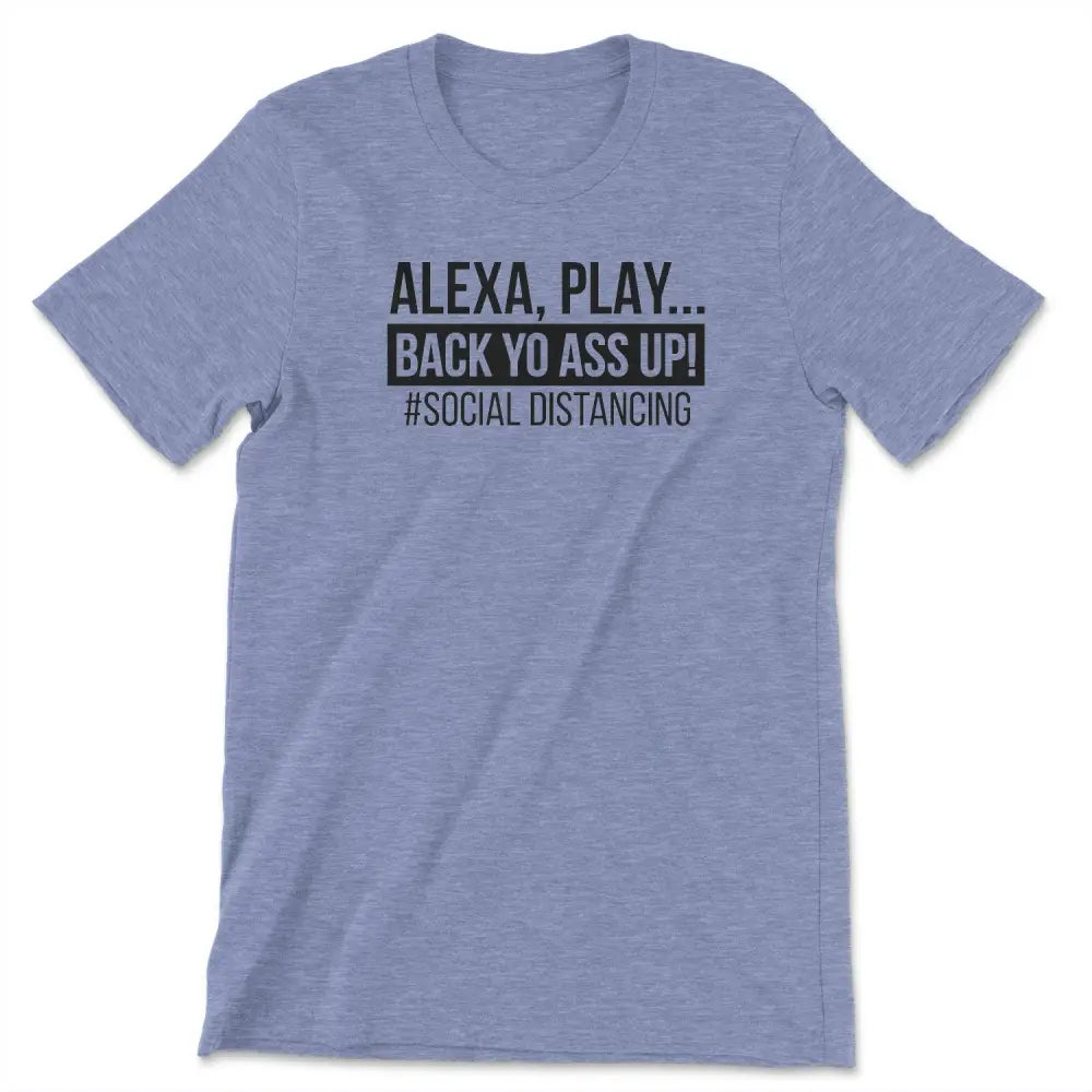 Alexa play back yo a** up tee - Medium